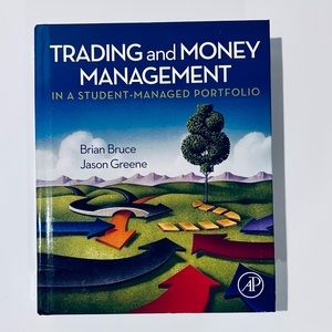 Trading and Money Management in a Student-Managed Portfolio by Brian Bruce (New)